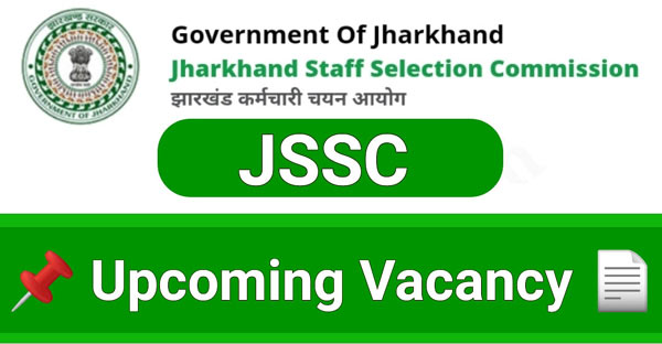 Jharkhand JSSC Upcoming Vacancy 2022